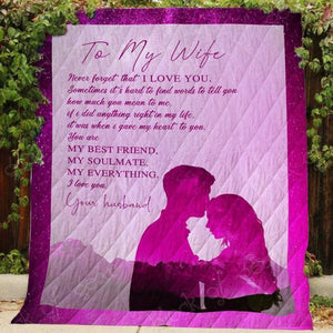 My Wife You Are My Best Friend, My Soulmate, My Everything Quilt Blanket